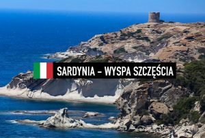 Sardynia, czyli poznaj Włochy od innej strony
